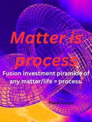cover image of Matter is process